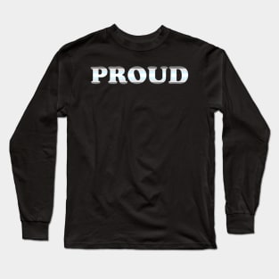 Proud Long Sleeve T-Shirt